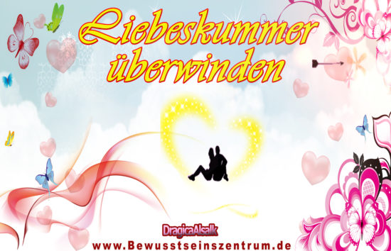 Liebeskummer überwinden Dragica Alsalk www.gluecklichebeziehung.de Wie überwinde ich Liebeskummer