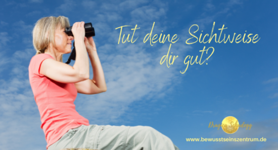 Blog – Tut deine Sichtweise dir gut